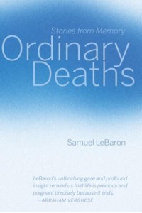 Ordinary Deaths Stories from Memory