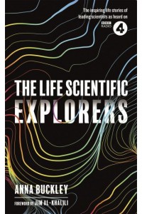 The Life Scientific Explorers