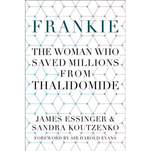 Frankie The Woman Who Saved Millions from Thalidomide