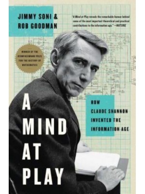 A Mind at Play How Claude Shannon Invented the Information Age
