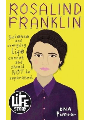 Rosalind Franklin - A Life Story