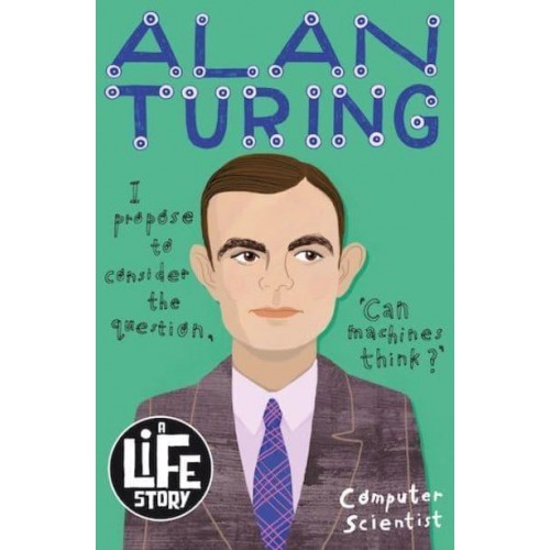 Alan Turing - A Life Story