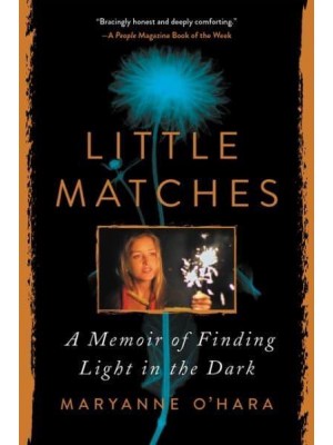 Little Matches A Memoir of Finding Light in the Dark