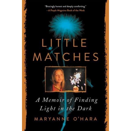 Little Matches A Memoir of Finding Light in the Dark