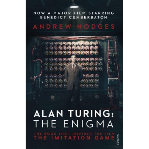 Alan Turing The Enigma : The Book That Inspired the Film The Imitation Game