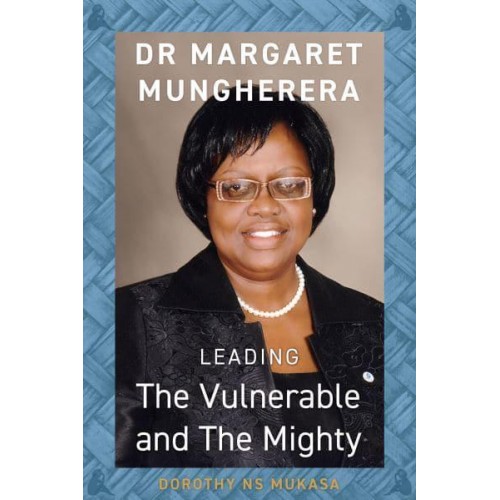 The Vulnerable and the Mighty Dr Margaret Mungherera