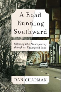 A Road Running Southward Following John Muir's Journey Through an Endangered Land