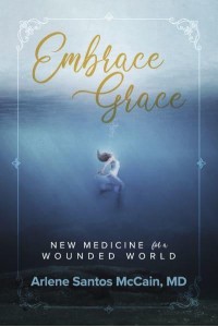 Embrace Grace New Medicine for a Wounded World