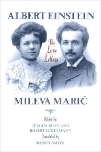 Albert Einstein, Mileva Maric The Love Letters