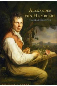 Alexander Von Humboldt A Metabiography