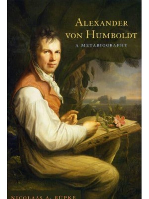 Alexander Von Humboldt A Metabiography