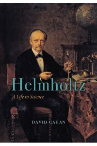 Helmholtz A Life in Science