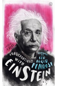 Conversations With Einstein A Fictional Dialogue Based on Biographical Facts