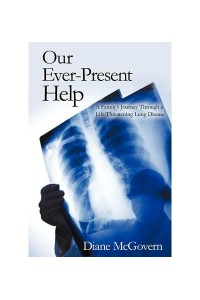 Our Ever-Present Help: A Family's Journey Through a Life-Threatening Lung Disease