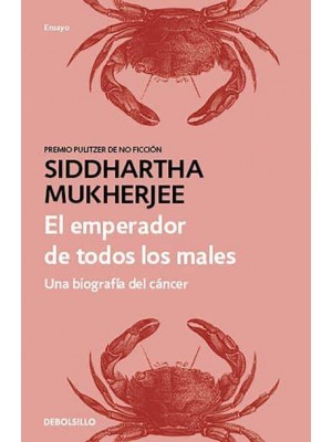 El Emperador De Todos Los Males: Una Biografía Del Cáncer / The Emperor of All Maladies