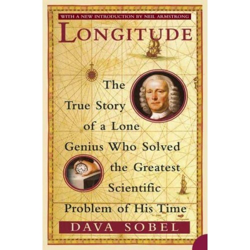 Longitude The True Story of a Lone Genius Who Solved the Greatest Scientific Problem of His Time