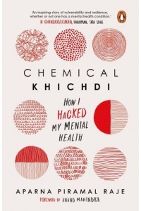 Chemical Khichdi How I Hack My Mental Health