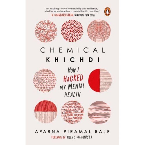 Chemical Khichdi How I Hack My Mental Health