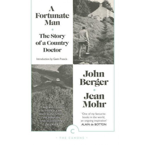 A Fortunate Man The Story of a Country Doctor - Canons