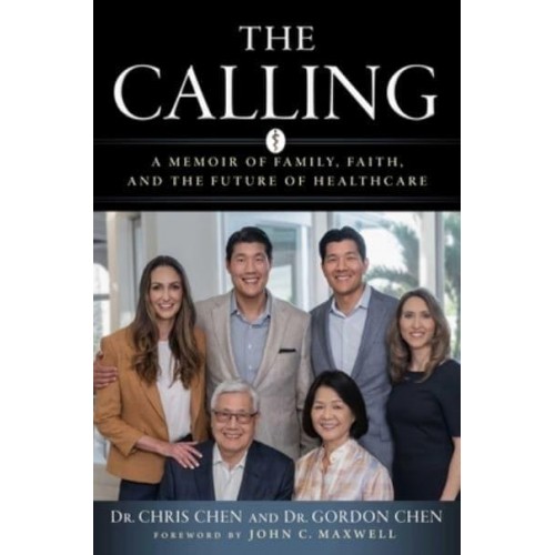 The Calling A Memoir of Family, Faith, and the Future of Healthcare