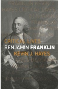 Benjamin Franklin - Critical Lives