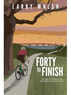 Forty to Finish Cycling to Victory on the TransAmerica Bike Trail - Suite to Saddle
