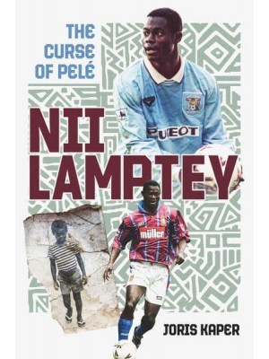 Nii Lamptey The Curse of Pelé