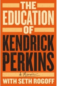 The Education of Kendrick Perkins