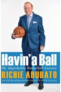 Havin' a Ball My Improbable Basketball Journey