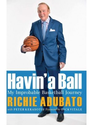 Havin' a Ball My Improbable Basketball Journey