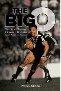 The Big O The Life and Times of Olsen Filipaina