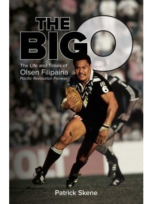 The Big O The Life and Times of Olsen Filipaina