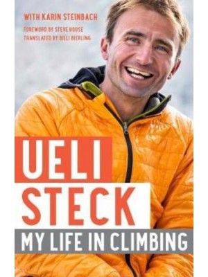 Ueli Steck My Life in Climbing - Legends and Lore Series