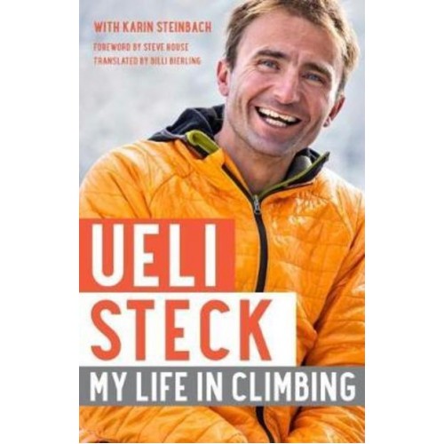 Ueli Steck My Life in Climbing - Legends and Lore Series