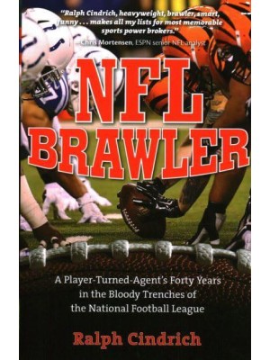 NFL Brawler A Player-Turned-Agent's Forty Years in the Bloody Trenches of the National Football League