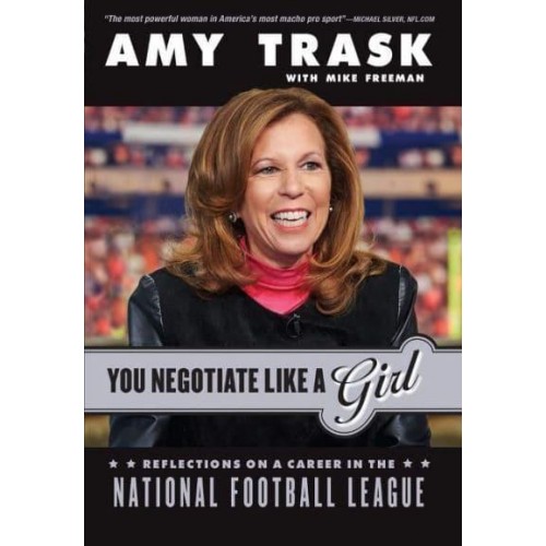 You Negotiate Like a Girl Reflections on a Career in the National Football League