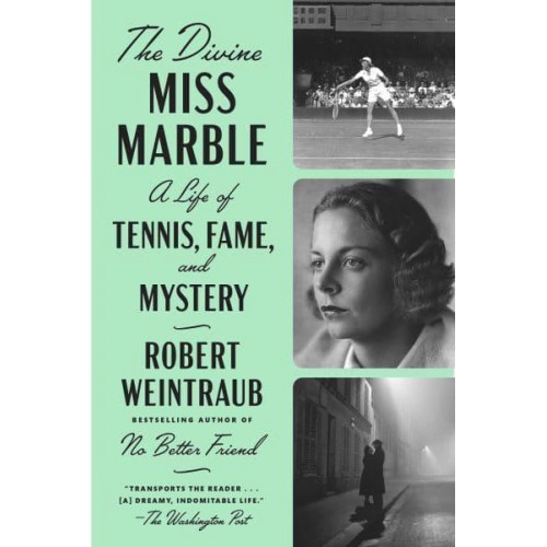 The Divine Miss Marble A Life of Tennis, Fame, and Mystery