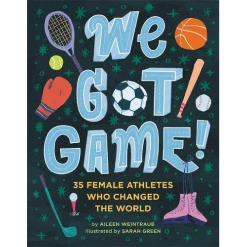We Got Game! 35 Female Athletes Who Changed the World