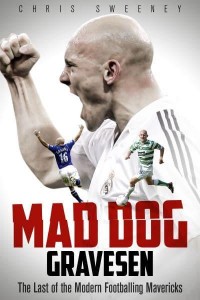 Mad Dog Gravesen The Last of the Modern Footballing Mavericks