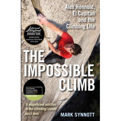 The Impossible Climb Alex Honnold, El Capitan and the Climbing Life