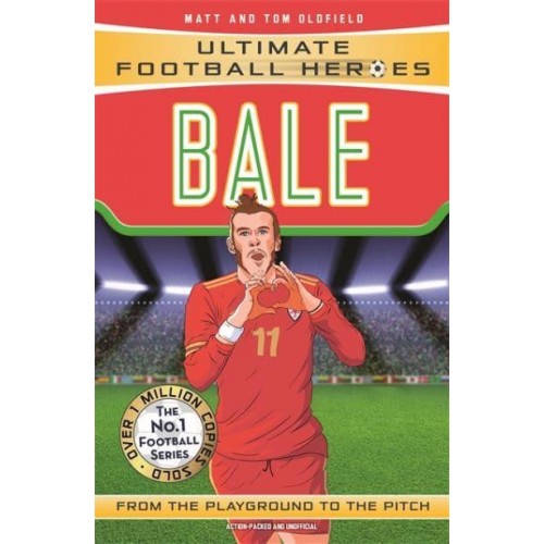 Bale From the Playground to the Pitch - Ultimate Football Heroes