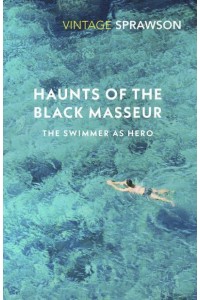 Haunts of the Black Masseur The Swimmer as Hero