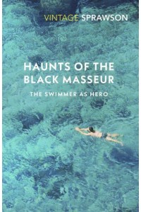 Haunts of the Black Masseur The Swimmer as Hero