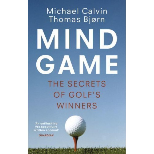 Mind Game The Secrets of Golf's Winners
