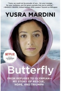 Butterfly From Refugee to Olympian - My Story of Rescue, Hope, and Triumph