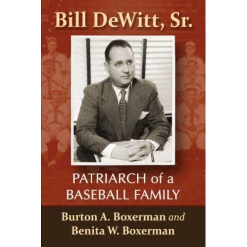 Bill DeWitt, Sr Patriarch of a Baseball Family