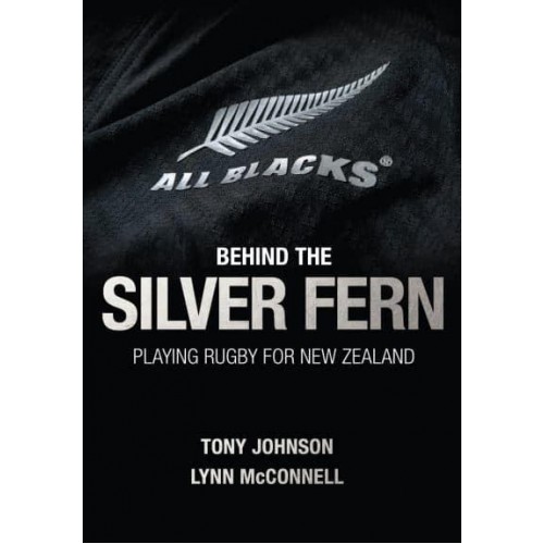 Behind the Silver Fern - Behind the Jersey Series