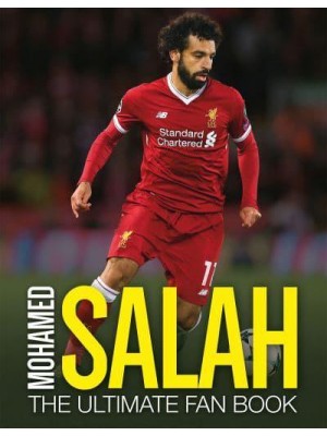 Mohamed Salah The Ultimate Fan Book - The Ultimate Football Fan Book