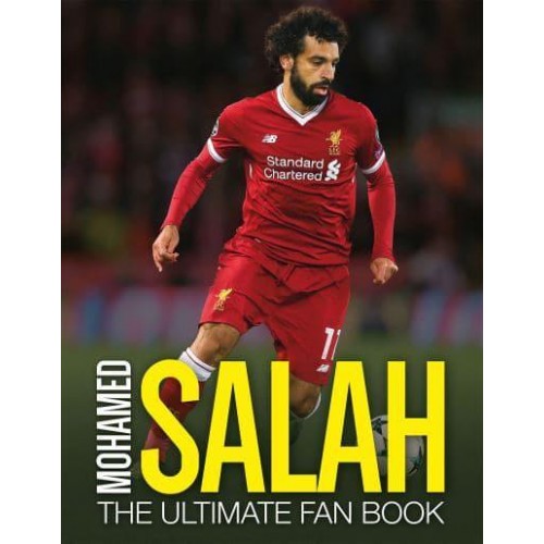 Mohamed Salah The Ultimate Fan Book - The Ultimate Football Fan Book