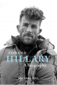 Edmund Hillary A Biography : The Extraordinary Life of the Beekeeper Who Climbed Everest